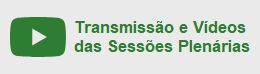 Transmissão e Vídeos das Sessões Plenárias